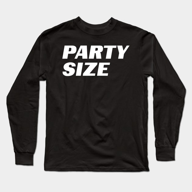 PARTY SIZE! Long Sleeve T-Shirt by Eugene and Jonnie Tee's